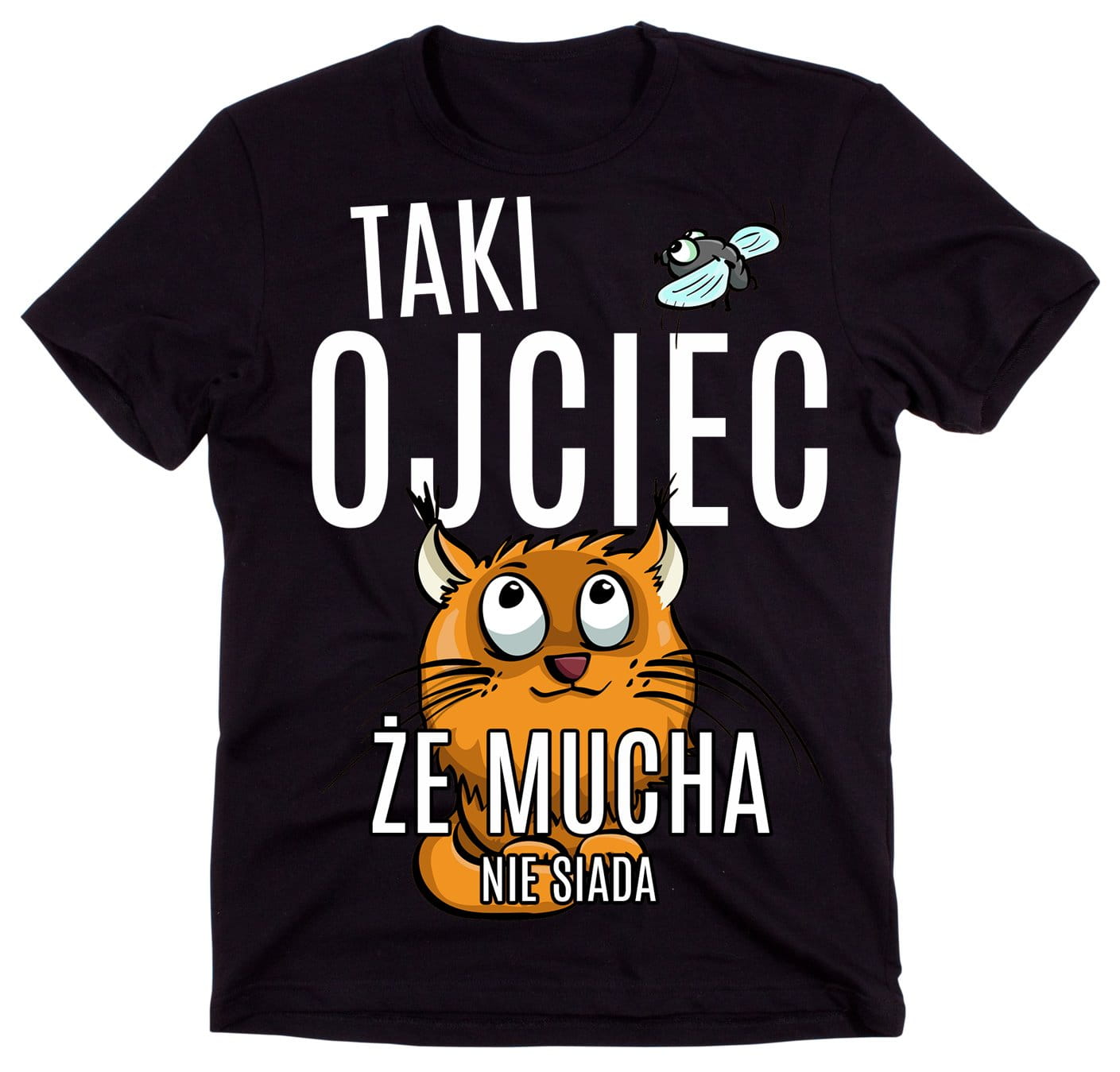 Koszulka dla taty, prezent na dzień ojca, taki ojciec że mucha nie siada