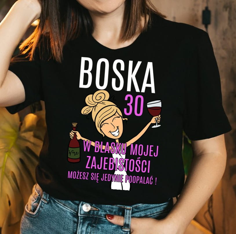 damska koszulka na 30 urodziny boska 30 W BLASKU dla blondynki (1)