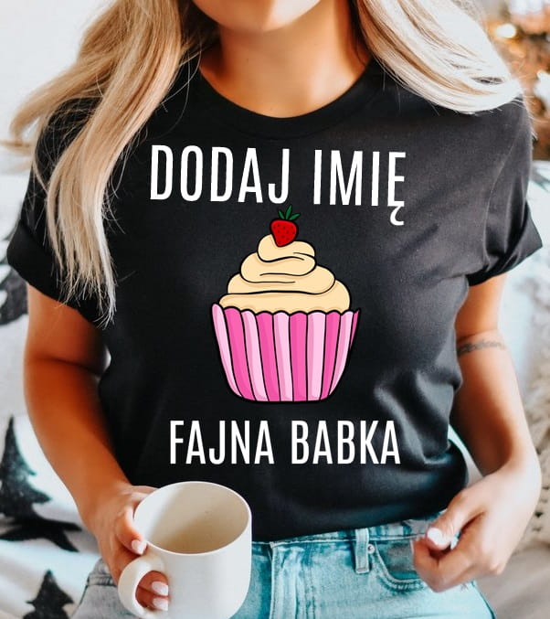 KOSZULKA Z IMIENIEM FAJNA BABKA DLA KOBIETY NA PREZENT