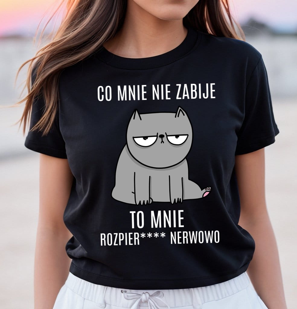 ŚMIESZNA DAMSKA KOSZULKA CO MNIE NIE ZABIJE