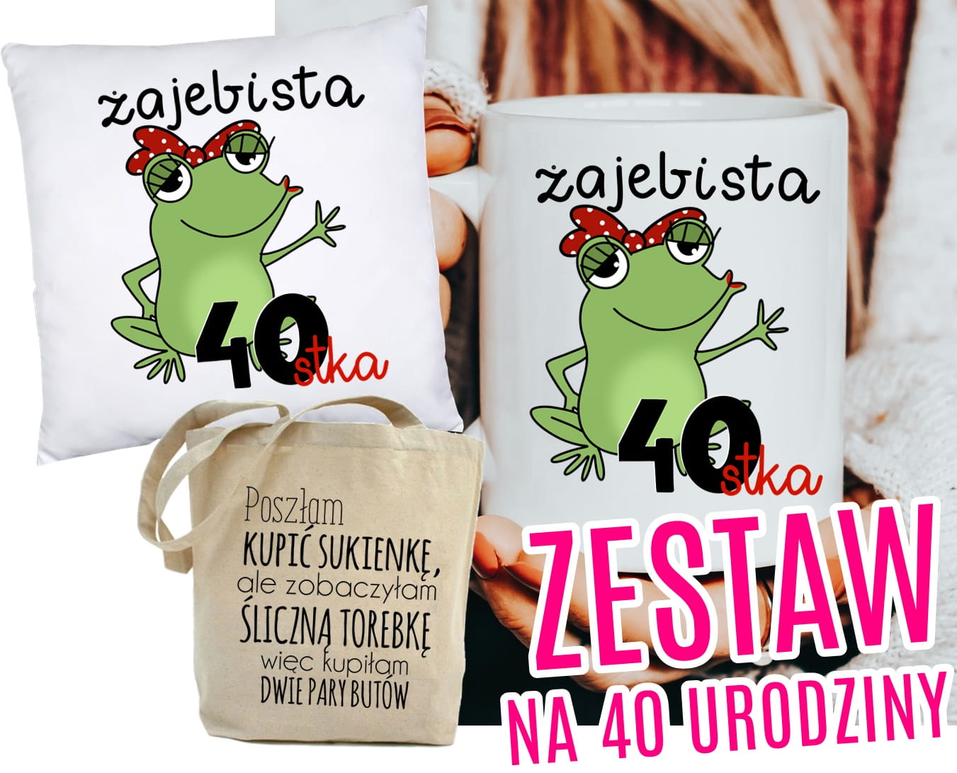 ZESTAW NA 40 URODZINY - PODUSZKA TORBA ORAZ KUBEK