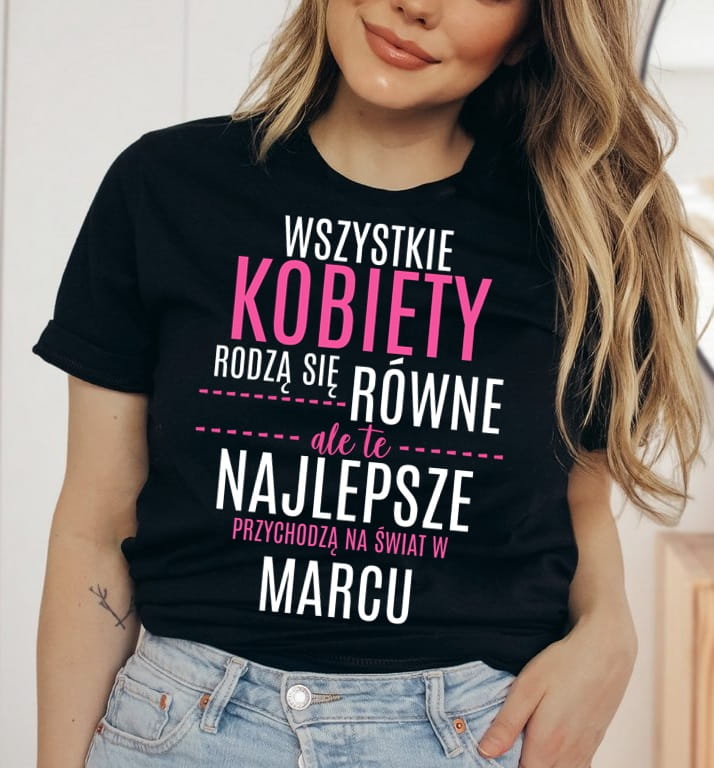 Damska koszulka dla urodzonej w MARCU - urodziny MARZEC koszulka