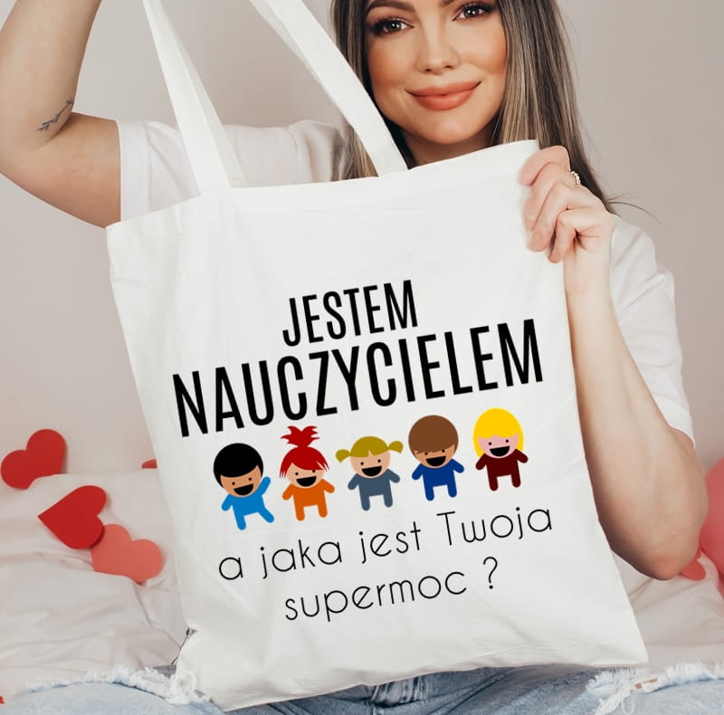 Torba na prezent na dzień nauczyciela - jestem nauczycielem a jaka jest Twoja Super moc ?