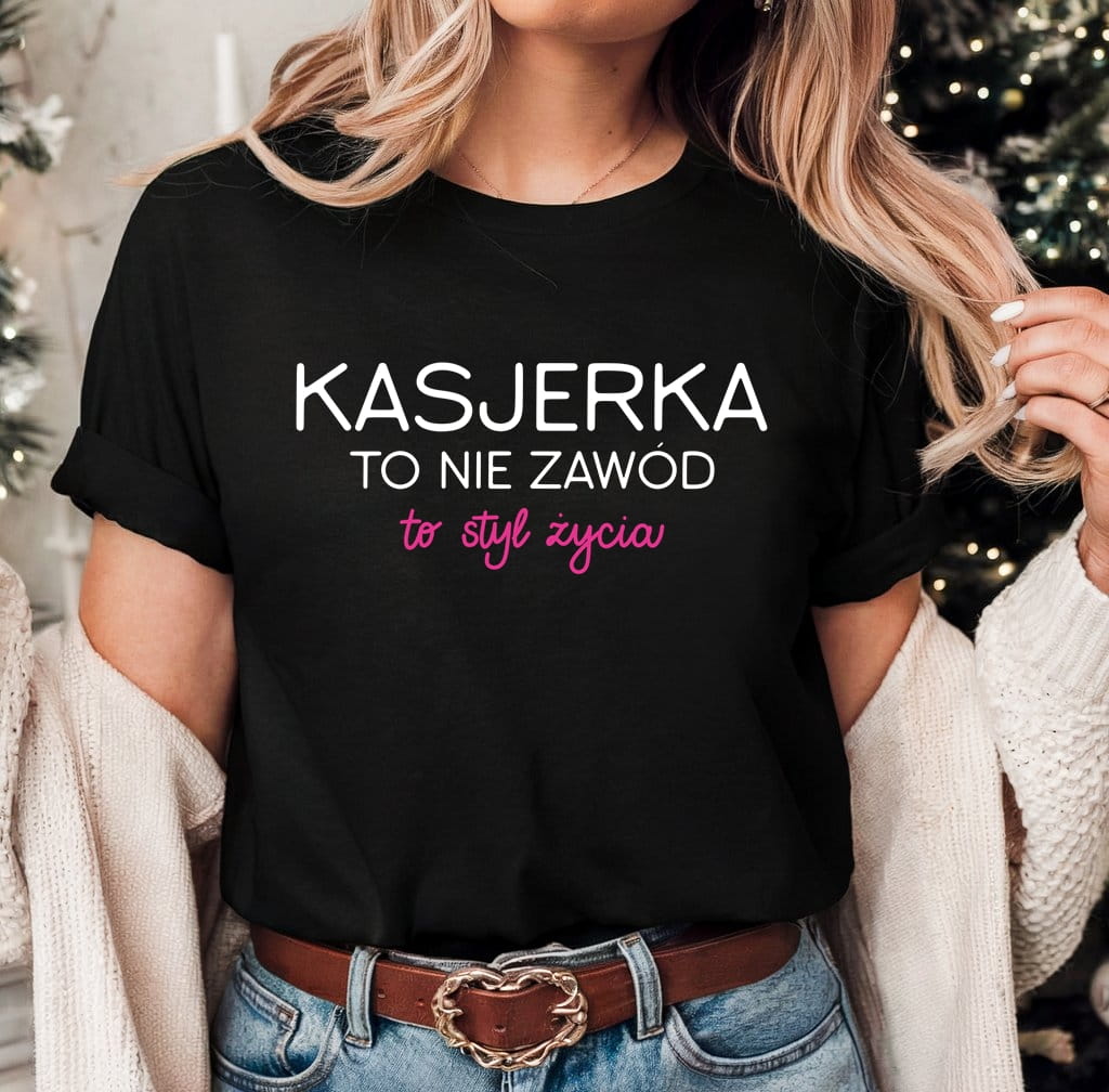 Koszulka dla kasjerki na prezent - kasjerka to nie zawód to styl życia