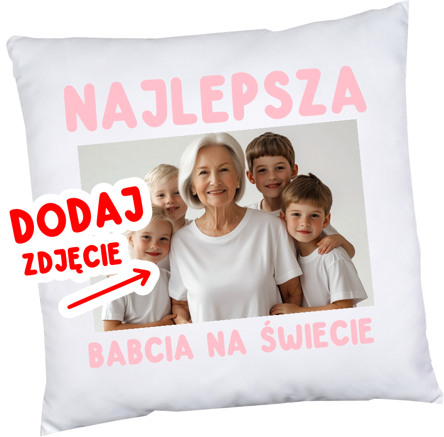 Poduszka dla Babci ze zdjęciem - NAJLEPSZA BABCIA NA ŚWIECIE