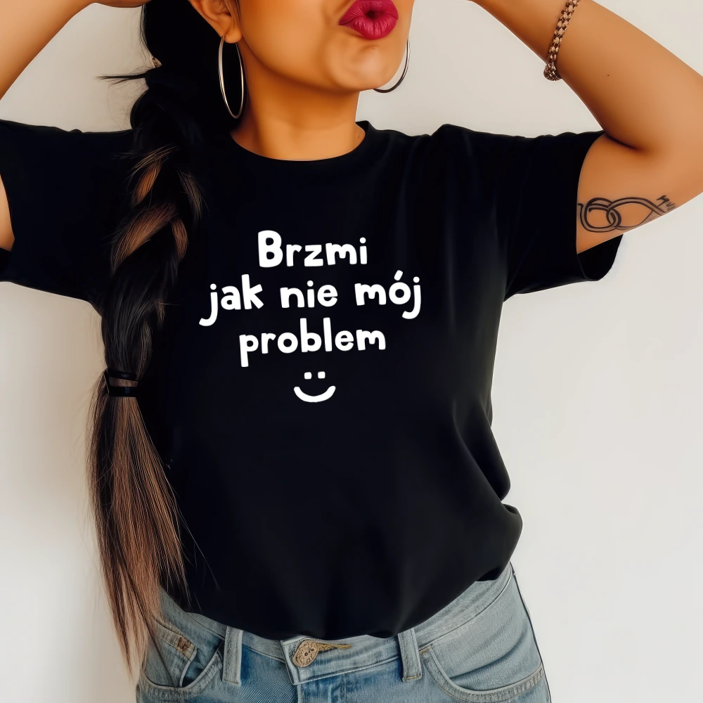 DAMSKA koszulka - Brzmi jak nie mój problem