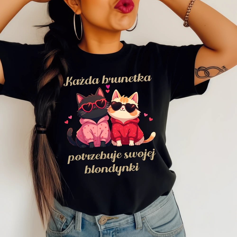 DAMSKA koszulka - każda brunetka potrzebuje swojej blondynki