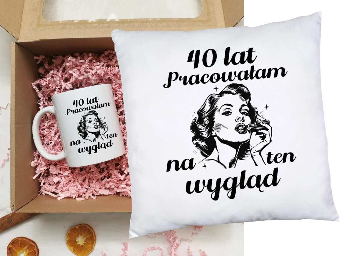Zestaw prezentowy na 40 urodziny - 40 LAT PRACOWAŁAM NA TEN WYGLĄD