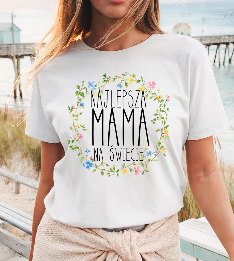 Koszulka dla mamy - NAJLPESZA MAMA NA ŚWIECIE