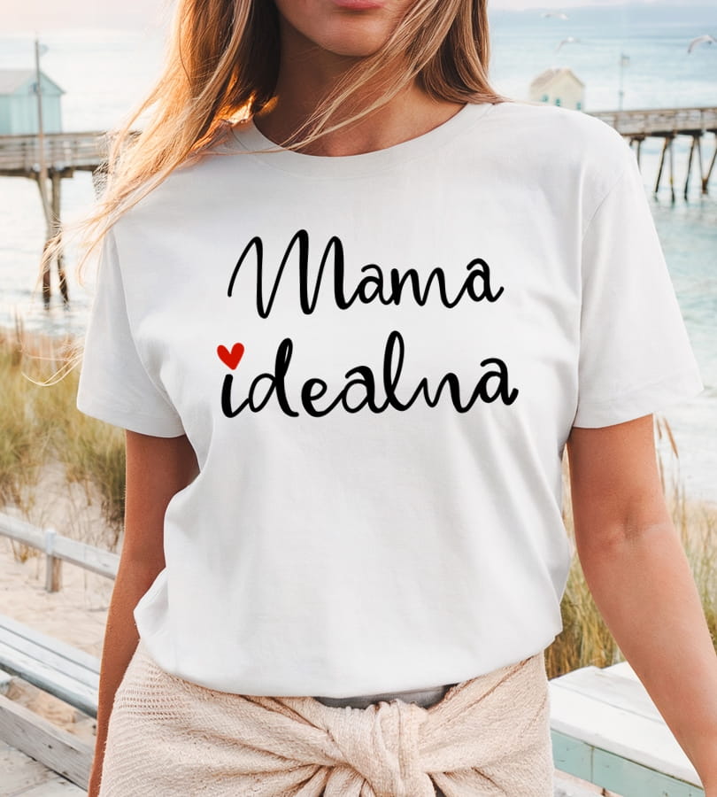 Koszulka dla mamy - MAMA IDEALNA