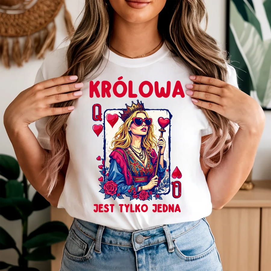 Damska koszulka KRÓLOWA JEST TYLKO JEDNA !