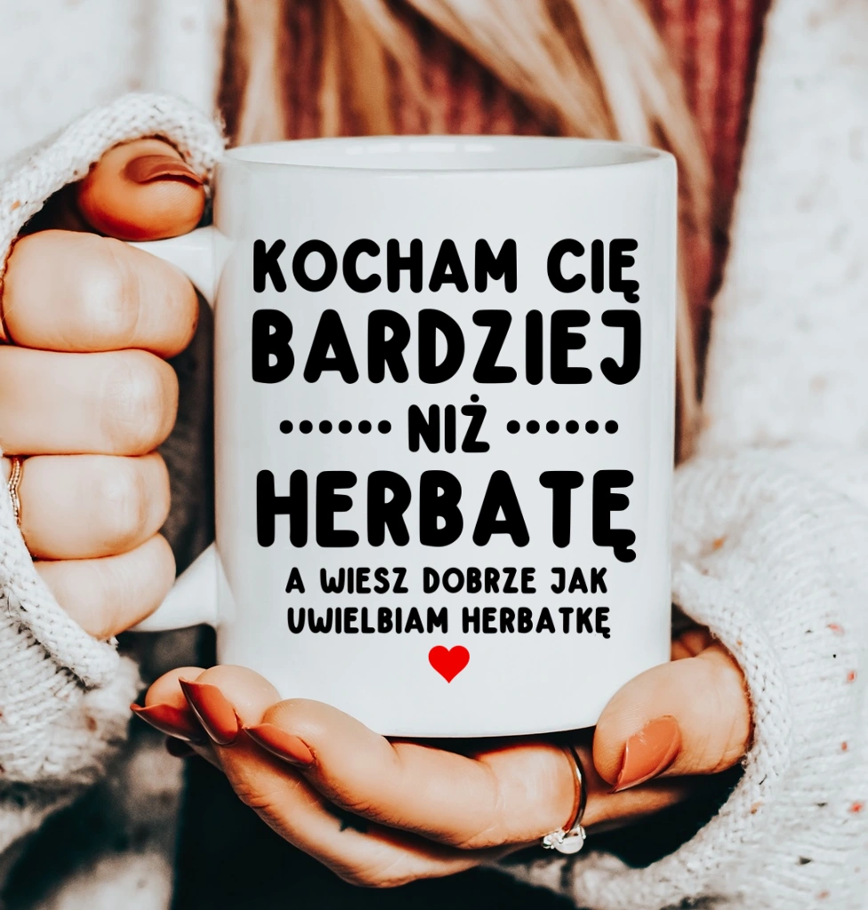 kubek na walentynki - kocham cie bardziej niż herbatę