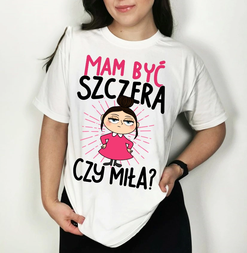 Damska biała koszulka - Mam być szczera czy miła