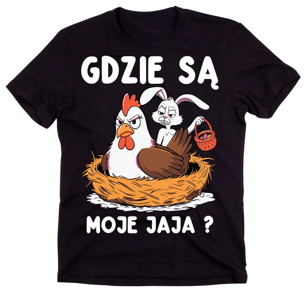 ŚMIESZNA KOSZULKA NA WIELKANOC GDZIE SĄ MOJE JAJA ?