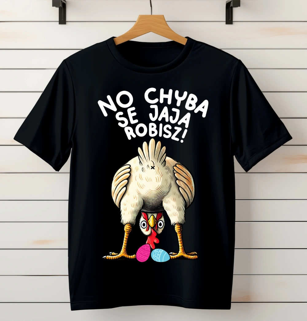 ŚMIESZNA KOSZULKA NA WIELKANOC NO CHYBA SE JAJA ROBISZ