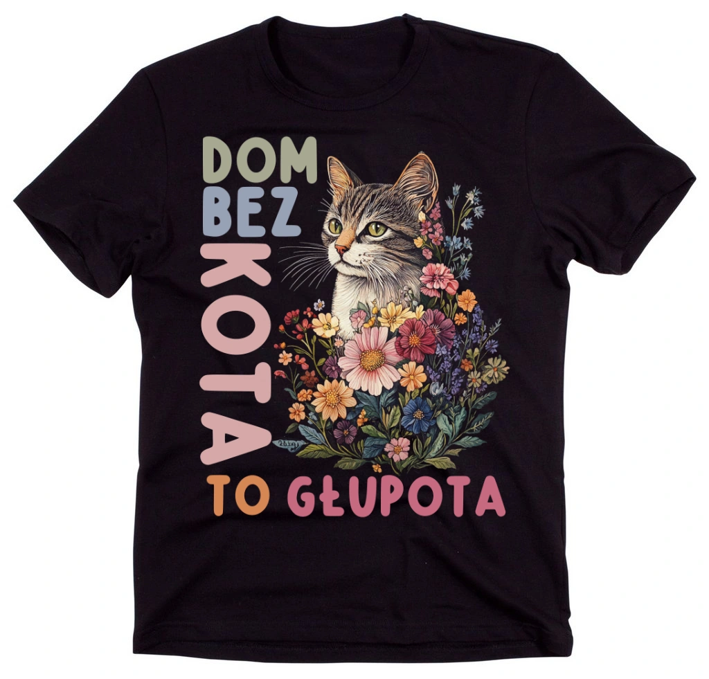 Fajna koszulka ''DOM BEZ KOTA TO GŁUPOTA''