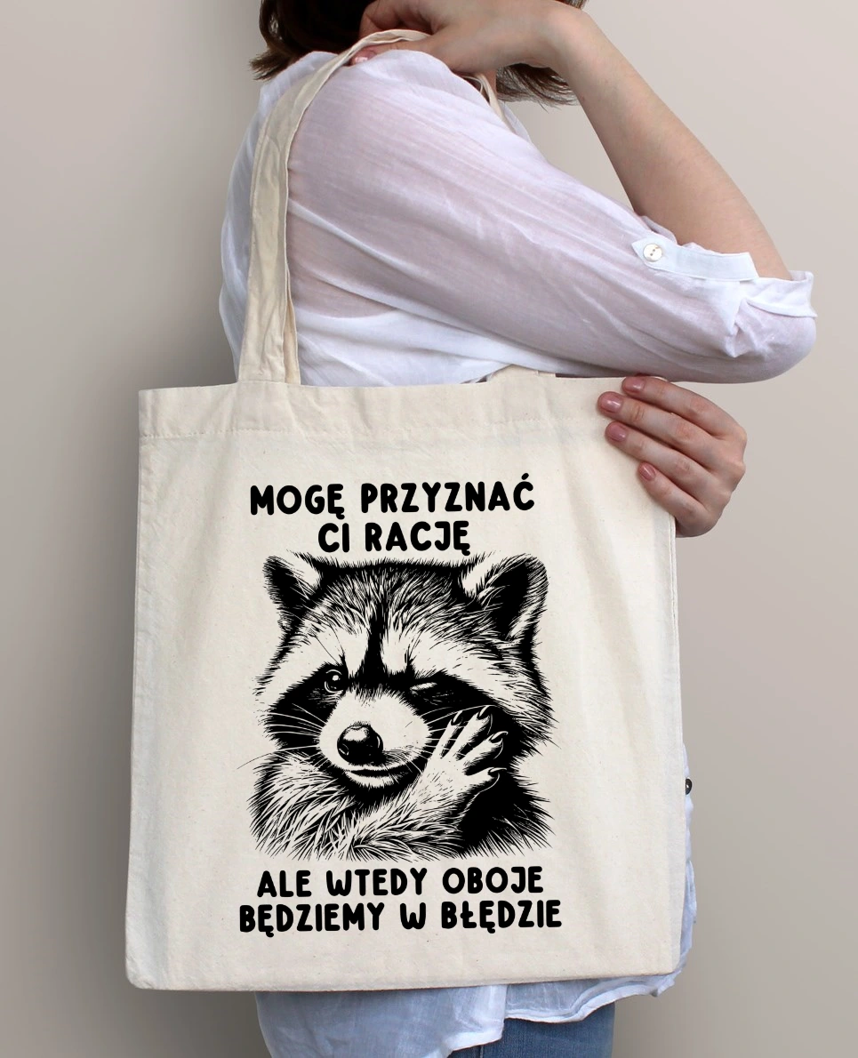 torba ekologiczna - MOGĘ PRZYZNAĆ CI RACJĘ..