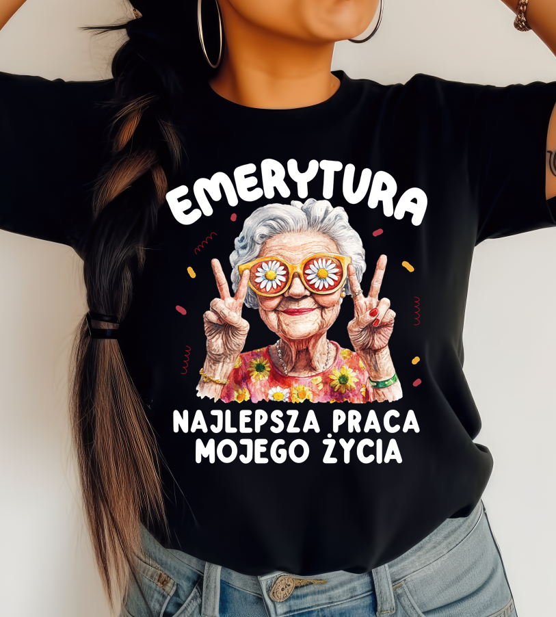 Koszulka dla Emerytki - EMERYTURA najlepsza praca mojego życia