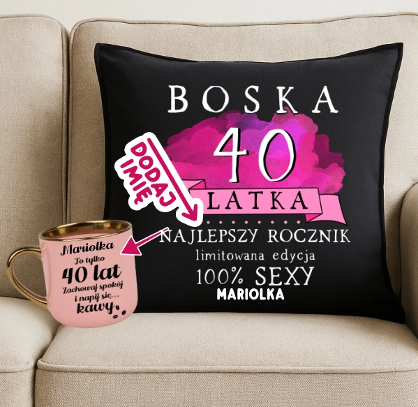 Zestaw prezentowy na 40 urodziny dla kobiety - elegancja poduszka BOSKA 40 z imieniem oraz kubek na 40 urodziny