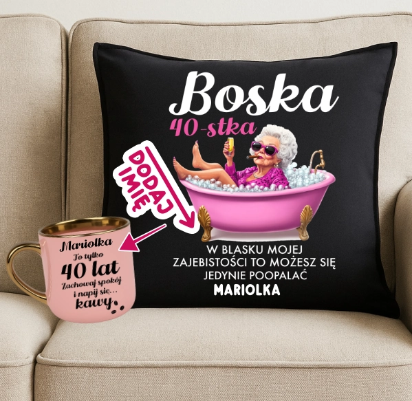 Zestaw prezentowy na 40 urodziny dla kobiety - elegancja poduszka BOSKA 40 z imieniem oraz kubek na 40 urodziny