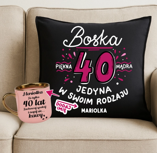 Zestaw prezentowy na 40 urodziny dla kobiety - elegancja poduszka BOSKA 40 z imieniem oraz kubek na 40 urodzin