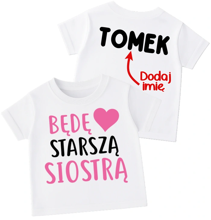 Koszulka BĘDE STARSZĄ SIOSTRĄ Z IMIENIEM