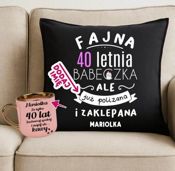 Personalizowany Zestaw prezentowy na 40 urodziny - KUBEK ORAZ PODUSZKA NA 40-stkę - FAJNA 40 LETNIA BABECZKA