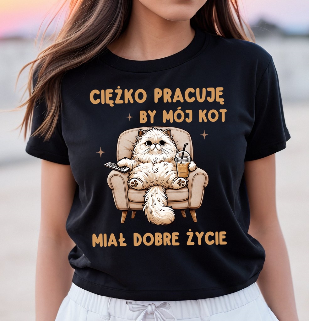 Koszulka dla kociary - z kotem CIĘŻKO PRACUJĘ BY MÓJ KOT MIAŁ DOBRE ŻYCIE
