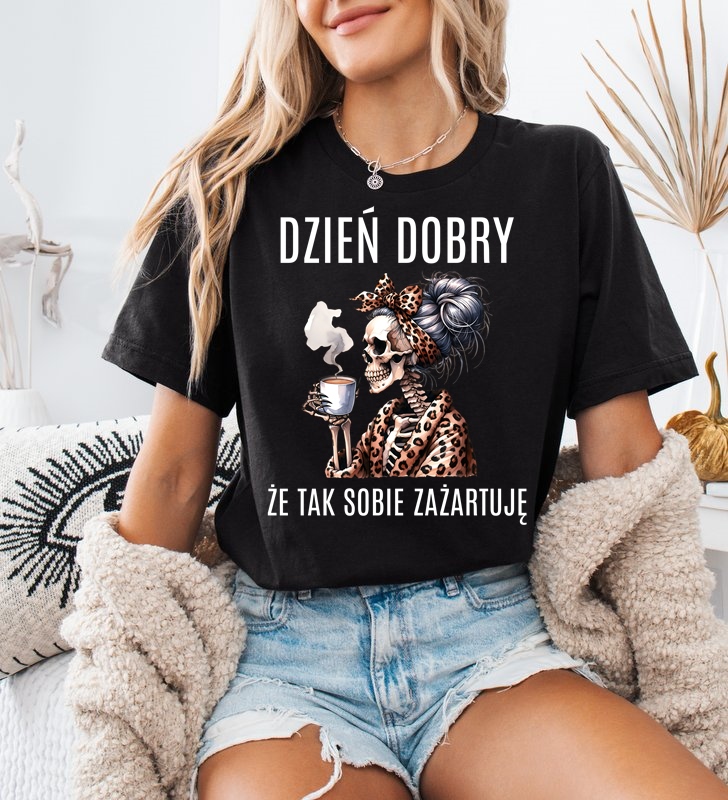 Fajna KOSZULKA dzień dobry, że tak sobie zażartuję