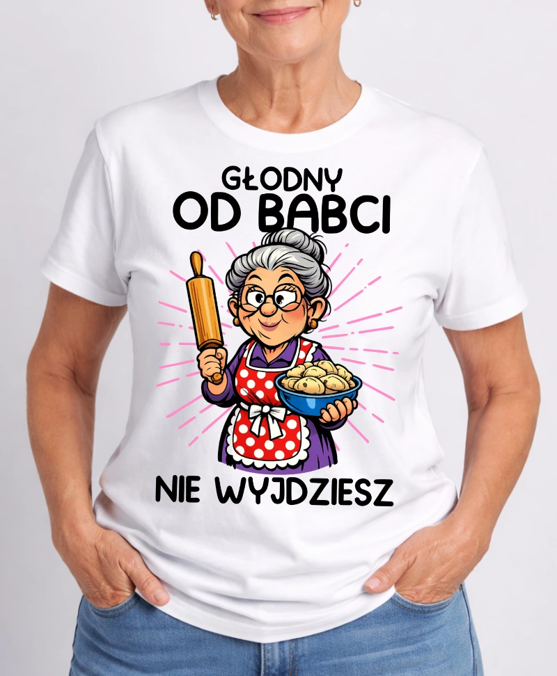 KOSZULKA DLA BABCI ''GŁODNY OD BABCI NIE WYJDZIESZ''