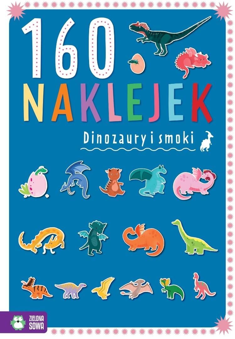 160 naklejek. Dinozaury i smoki - Zuzanna Pacholska - książka