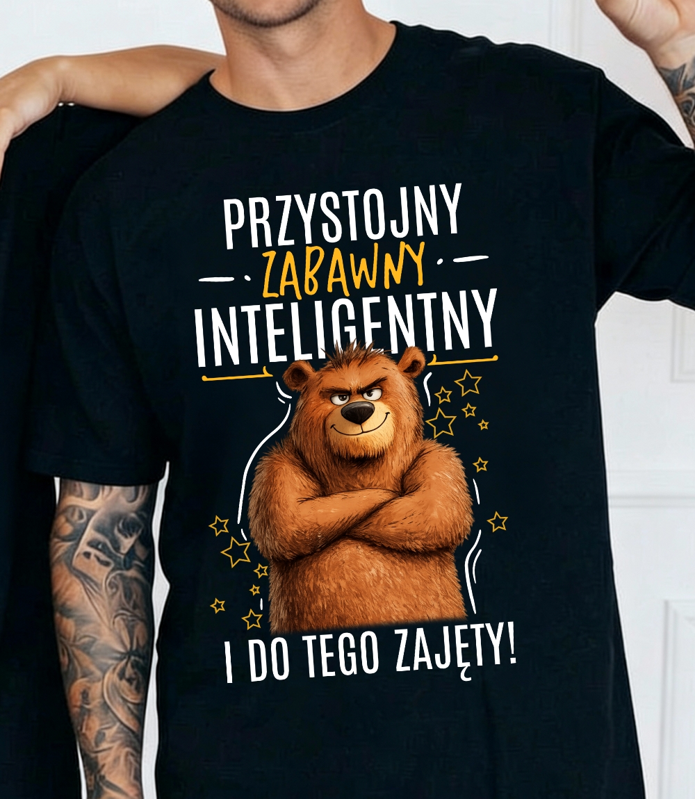 Koszulka męska na prezent - PRZYSTOJNY ZABAWNY INTELIGENTNY I DO TEGO ZAJĘTY !