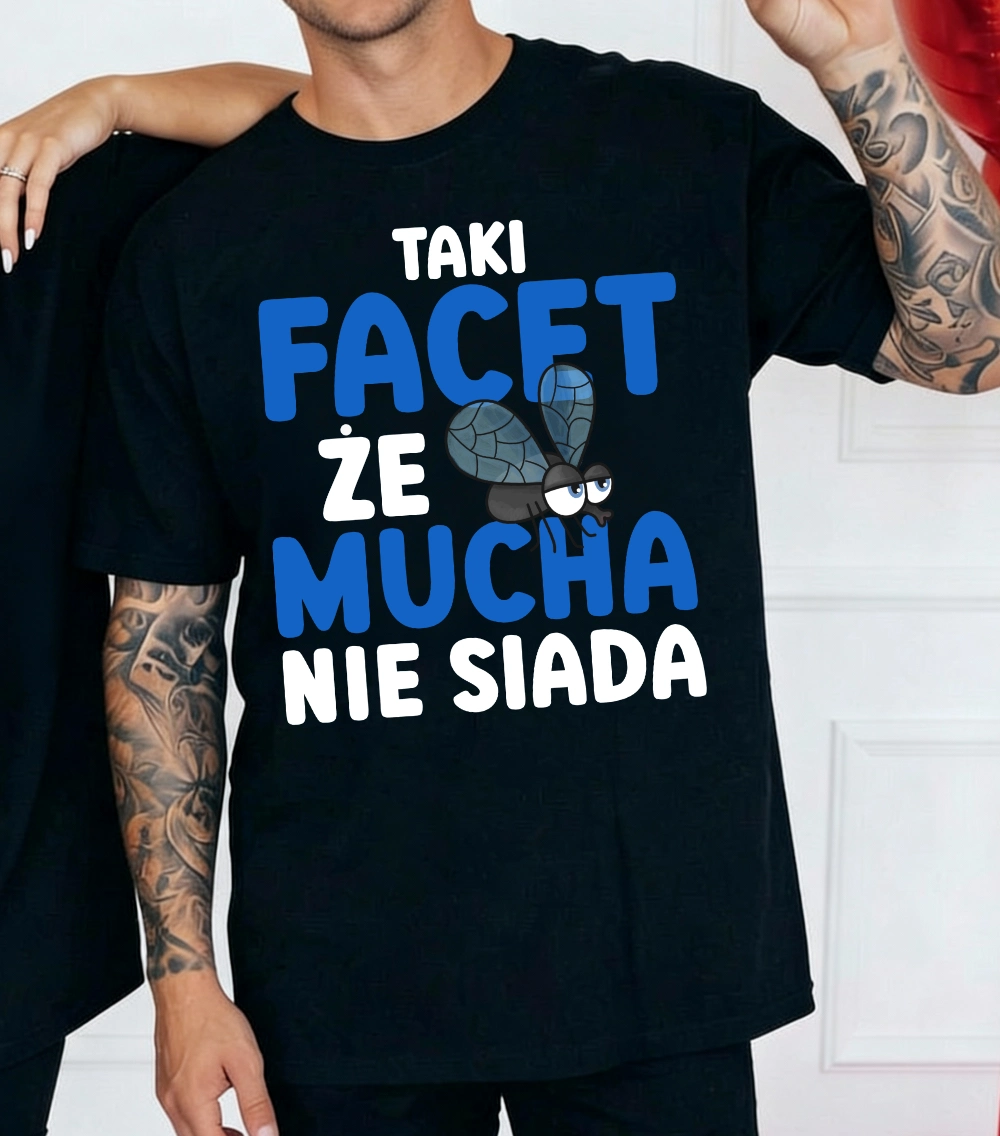 Koszulka męska na prezent - TAKI FACET ŻE MUCHA NIE SIADA