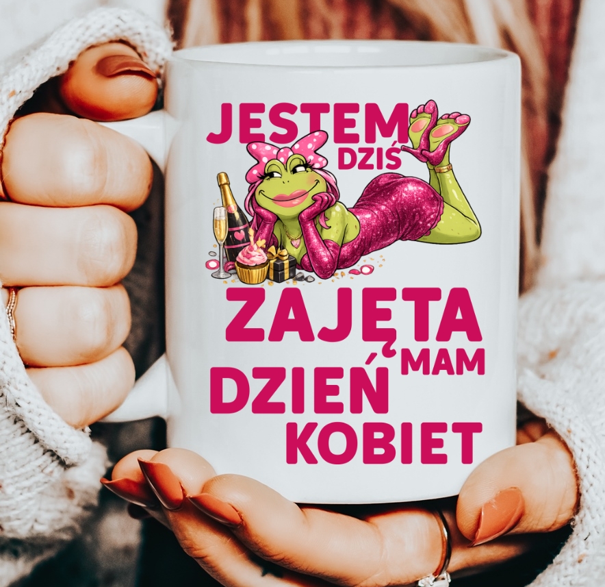 Kubki dla koleżanek z pracy na dzień kobiet - JESTEM ZAJĘTA MAM DZIEN KOBIET