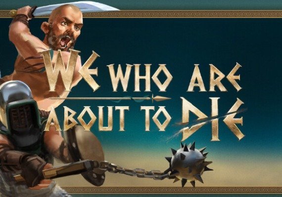 We Who Are About To Die (PC) Steam Gift - GLOBAL