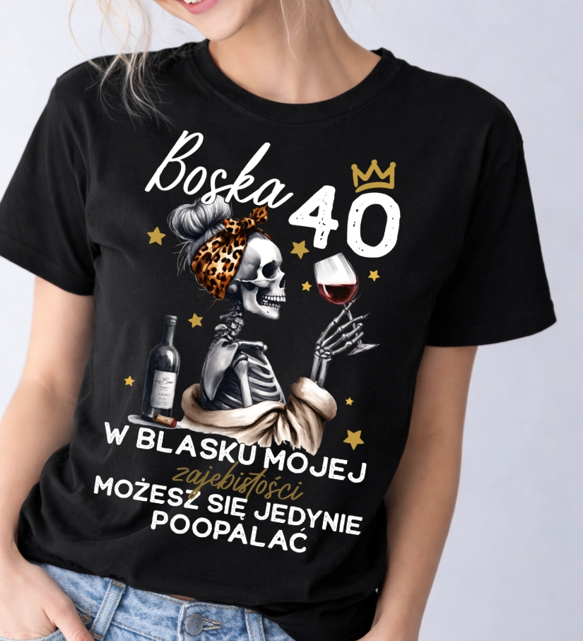 Damska koszulka na 40 urodziny - W BLASKU MOJEJ ZAJEBISTOŚCI MOŻESZ SIĘ JEDYNIE POOPALAĆ
