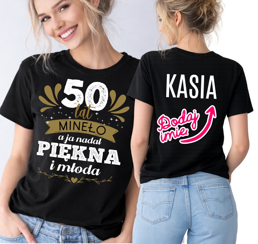 Damska koszulka na 50 urodziny - 50 LAT MINĘŁO A JA NADAL PIĘKNA I MŁODA