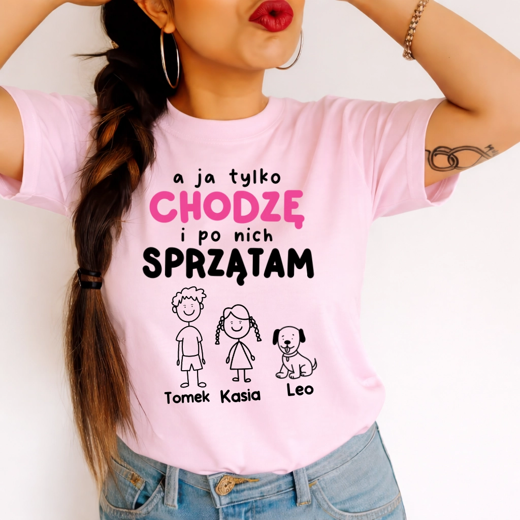 Koszulka dla Mamy na Dzień Mamy z imionami dzieci A JA TYLKO CHODZE I PO NICH SPRZĄTAM