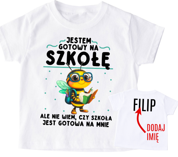 Koszulka dla CHŁOPCA do szkoły z imieniem - JESTEM GOTOWY NA SZKOŁĘ