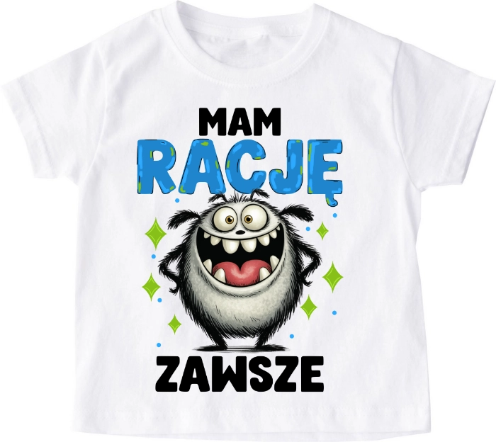 Koszulka dziecięca ''MAM RACJĘ, ZAWSZE'' z potworkiem