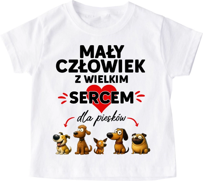 Koszulka dziecięca ''MAŁY CZŁOWIEK Z WIELKIM SERCEM DLA PIESKÓW''