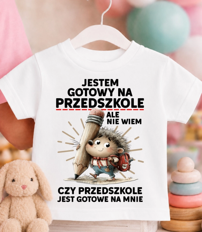 Koszulka dziecięca DO PRZEDSZKOLA ''JESTEM GOTOWY NA PRZEDSZKOLE''