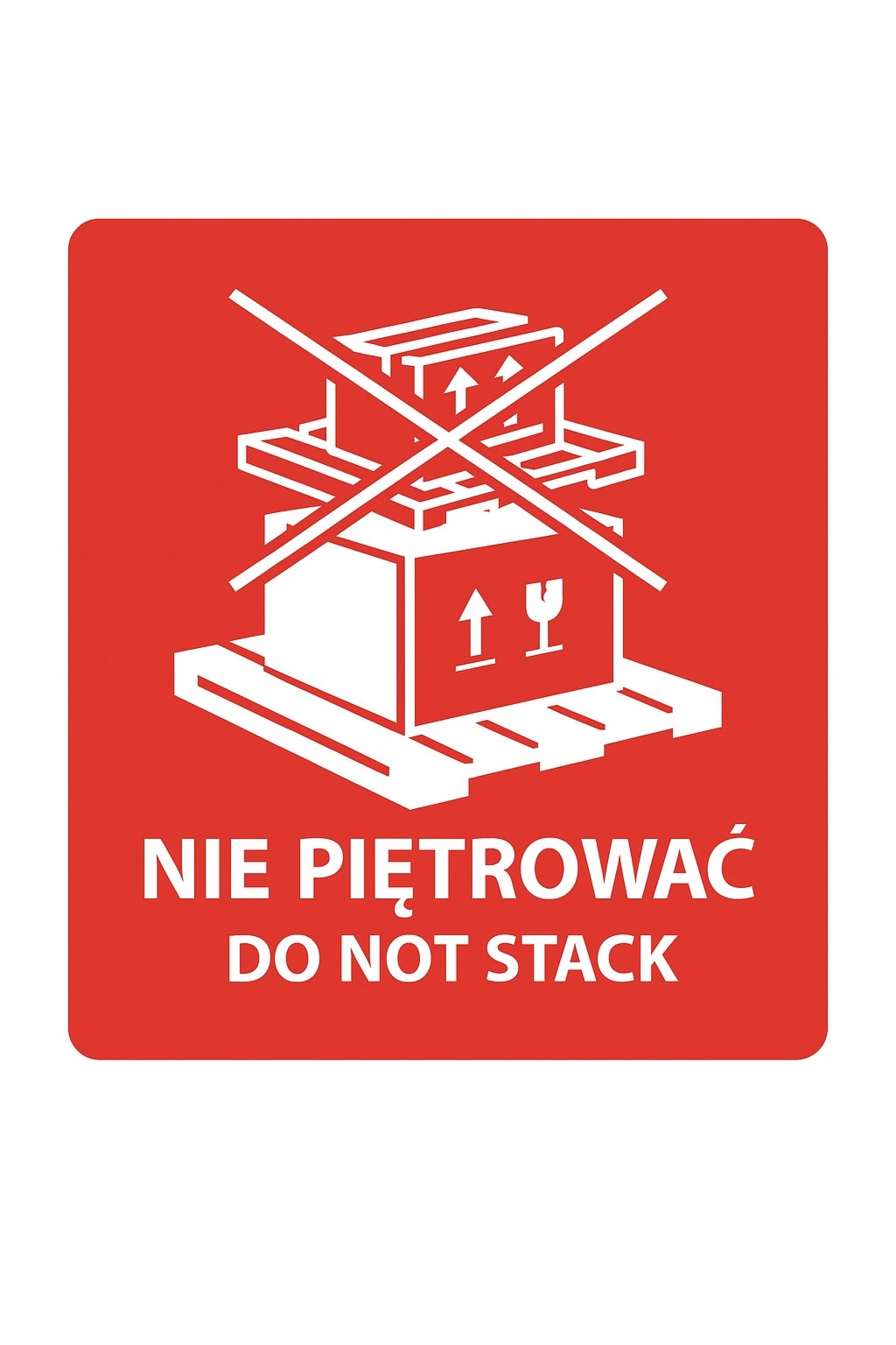 Naklejki ostrzegawcze samoprzylepne NIE PIĘTROWAĆ 100x100 mm, 100 szt.
