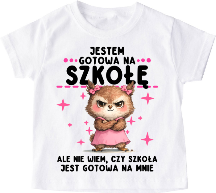 Koszulka dziecięca DO SZKOŁY ''JESTEM GOTOWA NA SZKOŁĘ'' Z SÓWKĄ
