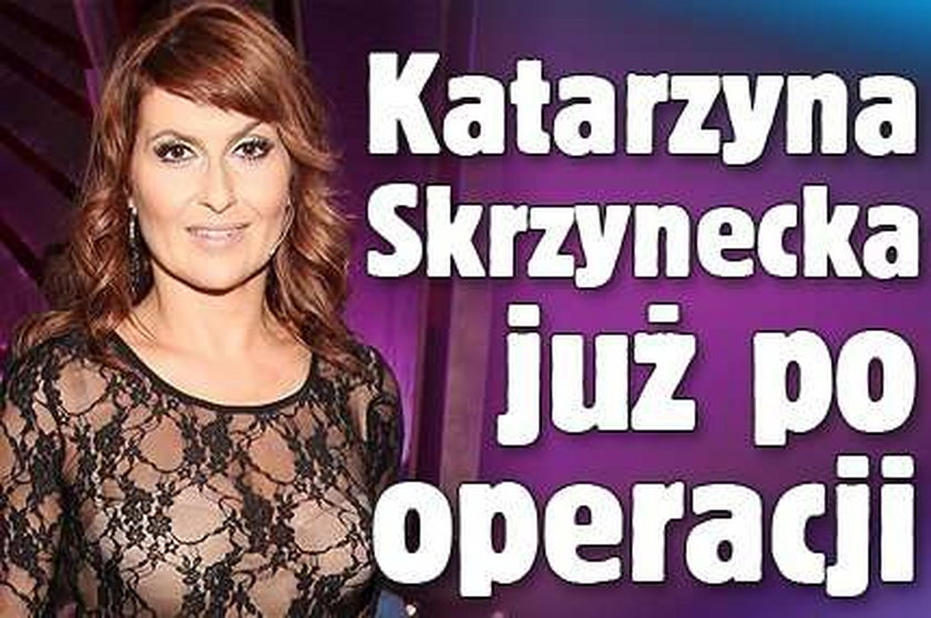 Skrzynecka już po operacji