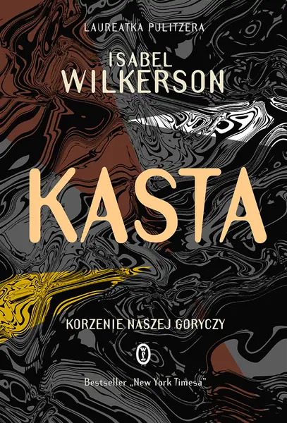 &quot;Kasta. Korzenie naszej goryczy&quot;, Isabel Wilkerson