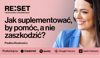 Suplementy. Jak je stosować, by sobie pomóc, a nie zaszkodzić?