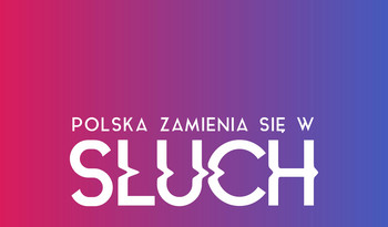 Polska zamienia się w słuch - niezwykła kampania społeczna