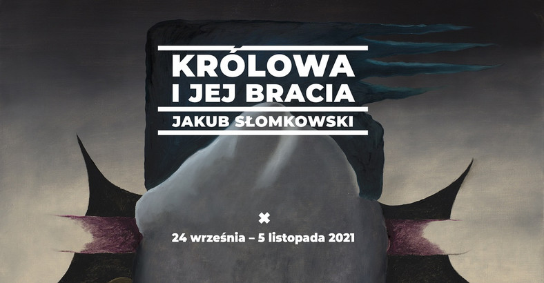 Wystawa Jakuba Słomkowskiego "Królowa i jej bracia" w Piękna Gallery