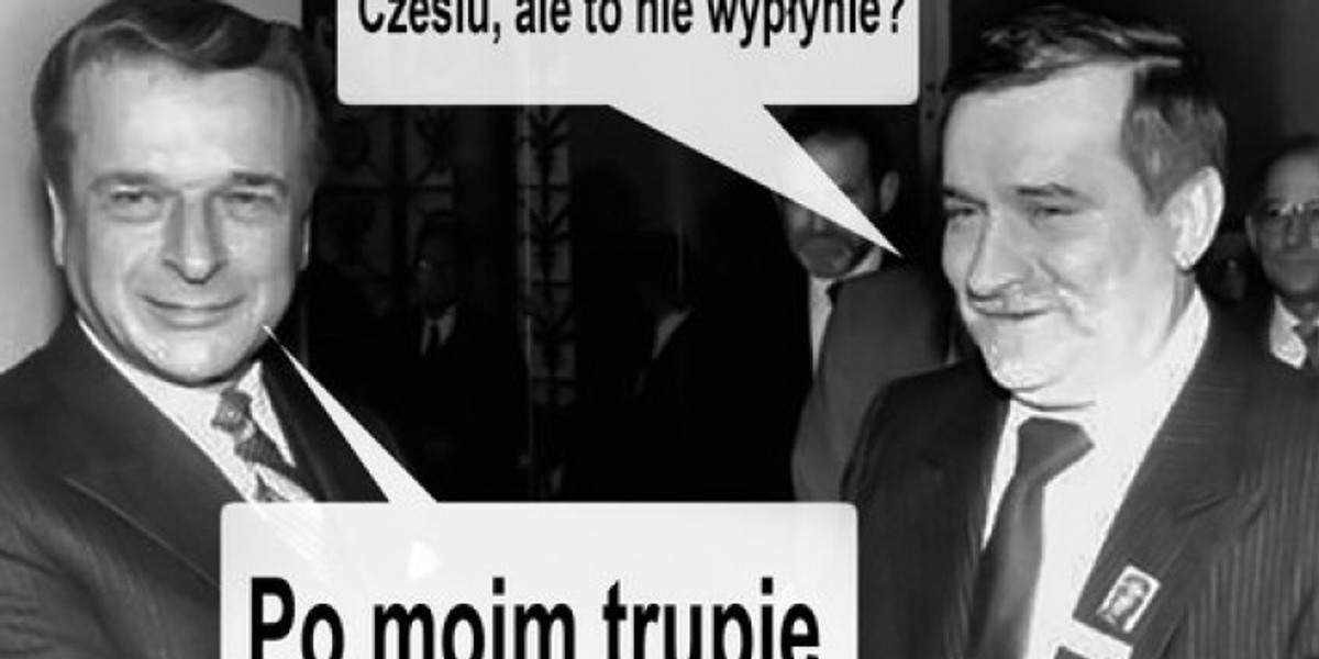 "Czesiu, ale to nie wypłynie?". "Po moim trupie"